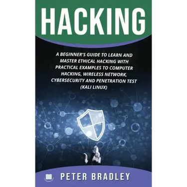 Hacking: A Beginner's Guide to Learn and Master Ethical Hacking with Practical Examples to Computer, Hacking, Wireless Network,