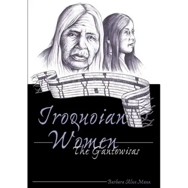 Iroquoian Women: The Gantowisas