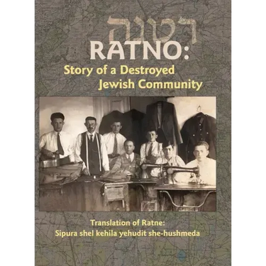 Translation of Ratno Yizkor Book: The Story of the Destroyed Jewish Community