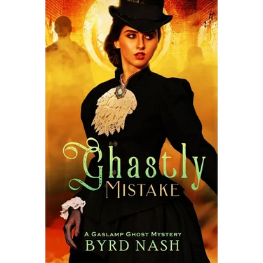 Ghastly Mistake: A Gaslamp Ghost Mystery