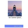 Our Common Speech...