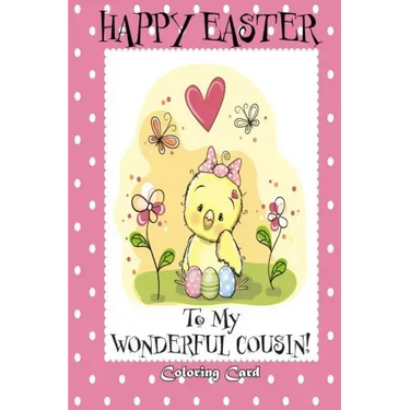 Happy Easter To My Wonderful Cousin! (Coloring Card): (Personalized Card) Easter Messages, Greetings, & Poems for Children