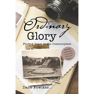 Ordinary Glory: Finding Grace in the Commonplace