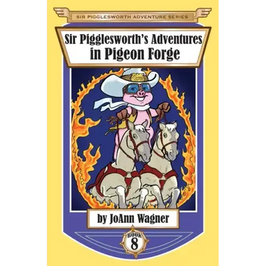 Sir Pigglesworth's Adventures in Pigeon Forge