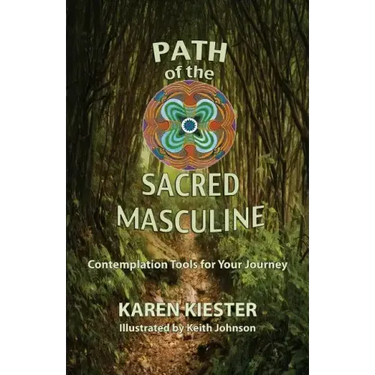 Path of the Sacred Masculine: Contemplation Tools for Your Journey