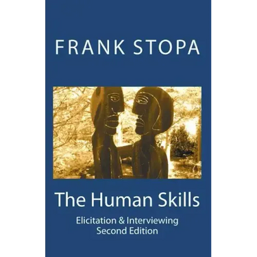 The Human Skills: Elicitation & Interviewing (Second Edition)