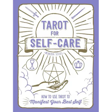 Tarot for Self-Care: How to Use Tarot to Manifest Your Best Self