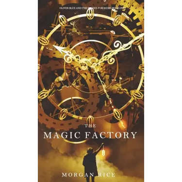 The Magic Factory (Oliver Blue and the School for Seers-Book One)