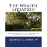The Wealth Equation: Money Management + Self-Preparation + Investing + Time = Wealth