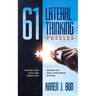 61 Lateral Thinking Puzzles: The Entry Level Logic And Riddle Book Designed For Family After-Dinner Activities