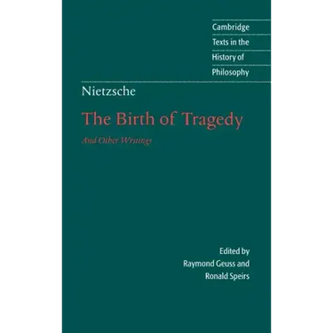 Nietzsche: The Birth of Tragedy and Other Writings