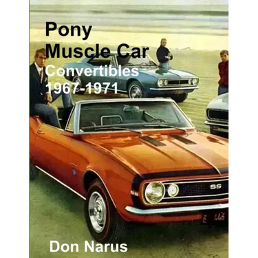 Pony Muscle Car Convertibles 1967-1971