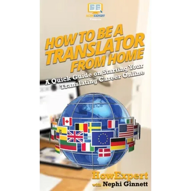 How To Be a Translator From Home: A Quick Guide on Starting Your Translating Career Online
