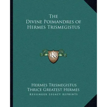 The Divine Poimandres of Hermes Trismegistus