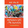 Meaning of Life and the Universe: Transforming