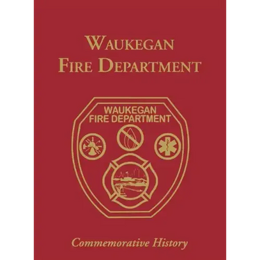 Waukegan Fire Department: Commemorative History