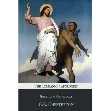 The Companion Apologies: Heretics & Orthodoxy