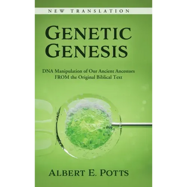 Genetic Genesis: DNA Manipulation of Our Ancient Ancestors From the Original Biblical Text