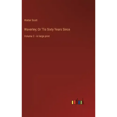 Waverley; Or 'Tis Sixty Years Since: Volume 2 - in large print