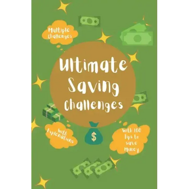 Ultimate Saving challenges: With 100 tips to save money