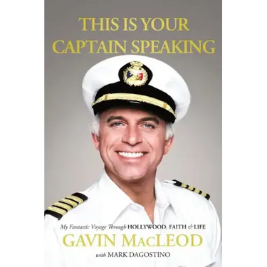 This Is Your Captain Speaking: My Fantastic Voyage Through Hollywood, Faith and Life