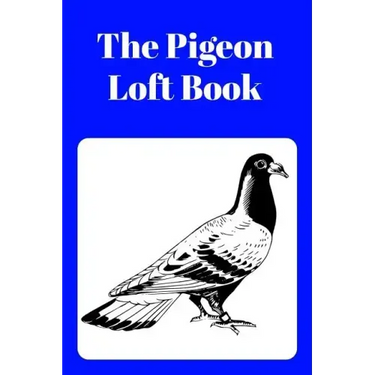 The Pigeon Loft Book: Racing and Breeding Loft Book With Blue Cover