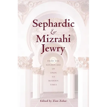 Sephardic and Mizrahi Jewry: From the Golden Age of Spain to Modern Times