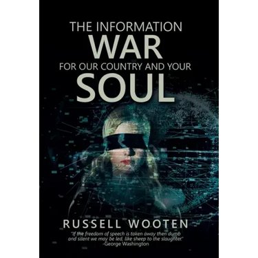 The Information War for Our Country and Your Soul