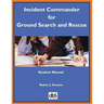 Incident Commander for Ground Search and Rescue: Student Manual