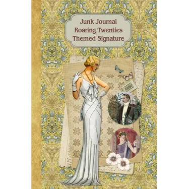 Junk Journal Roaring Twenties Themed Signature: Full color 6 x 9 slim Paperback with ephemera to cut out and paste in - no sewing needed!