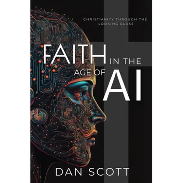 Faith in the Age of AI: Christianity Through the Looking Glass of Artificial Intelligence