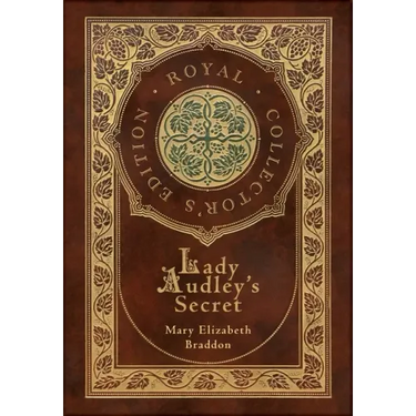 Lady Audley's Secret (Royal Collector's Edition) (Case Laminate Hardcover with Jacket)