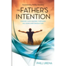 The Father's Intention: Making God Known through His Sons and Daughters