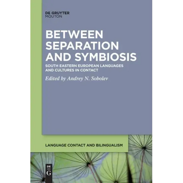 Between Separation and Symbiosis: South Eastern European Languages and Cultures in Contact