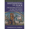 Shepherding the Flock: The Pastoral Epistles of St. Paul the Apostle to Timothy and to Titus