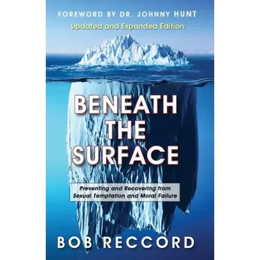 Beneath the Surface: Preventing and Recovering from Sexual Temptation and Moral Failure