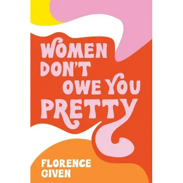 Women Don't Owe You Pretty