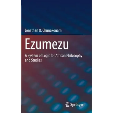 Ezumezu: A System of Logic for African Philosophy and Studies