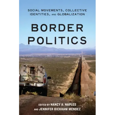 Border Politics: Social Movements, Collective Identities, and Globalization