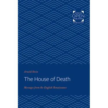 The House of Death: Messages from the English Renaissance