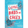 Little Birds in Cages