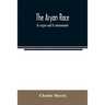 The Aryan race; its origins and its achievements
