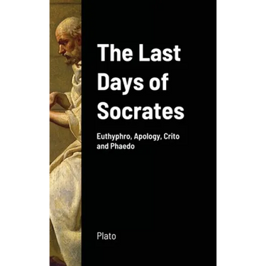 The Last Days of Socrates: Euthyphro, Apology, Crito and Phaedo