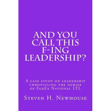 And You Call This F-ing Leadership?