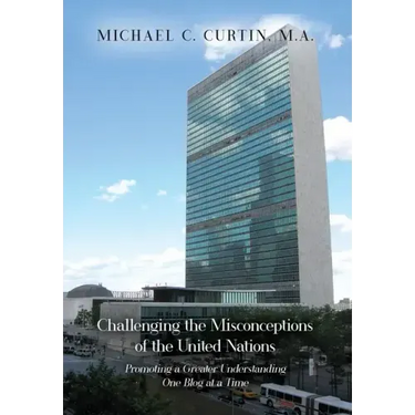 Challenging the Misconceptions of the United Nations: Promoting a Greater Understanding One Blog at a Time