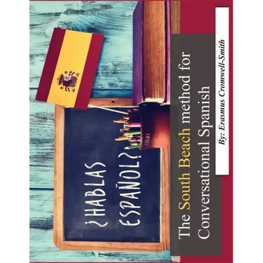 The South Beach Method for Conversational Spanish