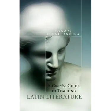 A Concise Guide to Teaching Latin Literature, 32