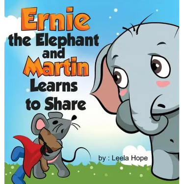Ernie the Elephant and Martin Learn to Share