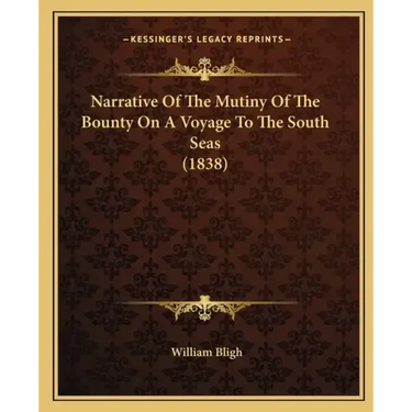 Narrative of the Mutiny of the Bounty on a Voyage to the South Seas (1838)