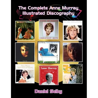 The Complete Anne Murray Illustrated Discography